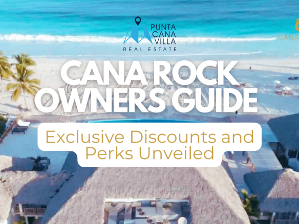 Guía del Propietario de Cana Rock: Descuentos y ventajas exclusivas