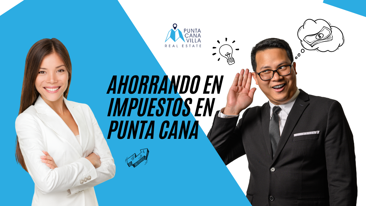Ahorrando en impuestos en Punta Cana RD