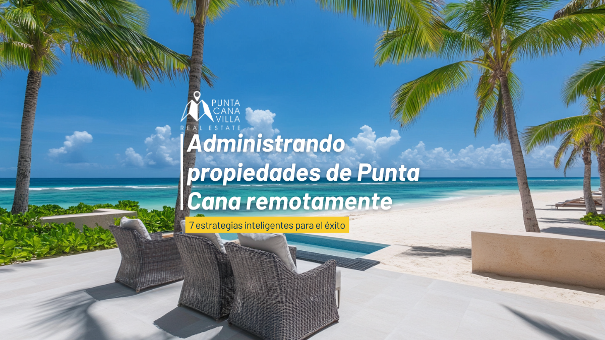 Administrando propiedades de Punta Cana remotamente
