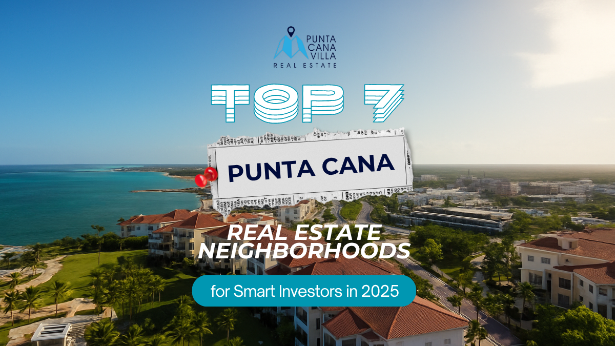 Los mejores Residenciales en Punta Cana para Inversionistas Inteligentes en 2025